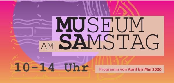 Titelbild Museum am Samstag. Programm von April bis Mai 2026.